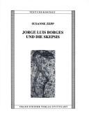 Cover of: Jorge Luis Borges und die Skepsis by Susanne Zepp
