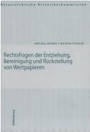 Cover of: Rechtsfragen der Entziehung, Bereinigung und Rückstellung von Wertpapieren