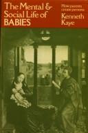 The mental and social life of babies by Kenneth Kaye