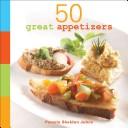 Cover of: 50 great appetizers