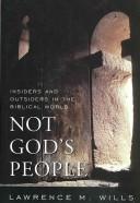 Cover of: Not God's people: insiders and outsiders in the biblical world