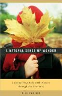 Cover of: A natural sense of wonder: connecting kids with nature through the seasons