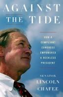 Against the tide by Lincoln D. Chafee