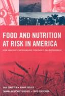 Cover of: Food and nutrition at risk in America: food insecurity, biotechnology, food safety, and bioterrorism