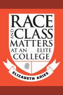 Race and class matters at an elite college by Elizabeth Aries