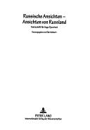 Cover of: Russische Ansichten,  Ansichten von Russland: Festschrift für Hugo Dyserinck