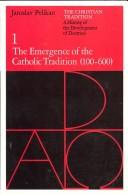Cover of: emergence of the Catholic tradition (100-600)