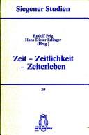 Cover of: Zeit, Zeitlichkeit, Zeiterleben by Rudolf Feig, Hans Dieter Erlinger (Hrsg.).