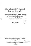 Pre-classical pottery of eastern Anatolia by H. F. Russell