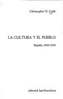 Cover of: La cultura y el pueblo: España, 1930-1939.