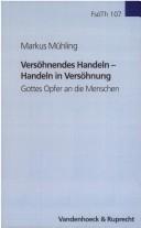 Cover of: Versöhnendes Handeln - Handeln in Versöhnung by Markus Mühling-Schlapkohl