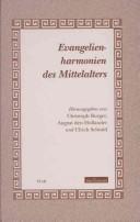 Cover of: Evangelienharmonien des Mittelalters by hrsg. von Christoph Burger, August den Hollander, Ulrich Schmid.