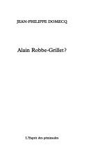 Cover of: Alain Robbe-Grillet?