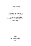 Cover of: Le crime d'Onan: le discours catholique sur la limitation des naissances, 1816-1930