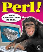 Cover of: Perl! I didn't know you could do that... by Martin C. Brown