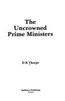 The uncrowned prime ministers by D. R. Thorpe