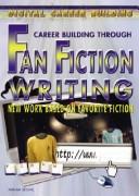 Cover of: Career building through fan fiction writing: new work based on favorite fiction