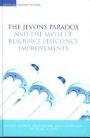 Cover of: The Jevons paradox and the myth of resource efficiency improvements