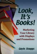Cover of: Look, it's books! by Gayle Skaggs