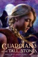 Cover of: Guardians of the tall stones by Moyra Caldecott