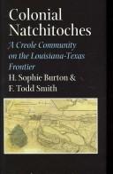 Cover of: Colonial Natchitoches: a Creole community on the Louisiana-Texas frontier