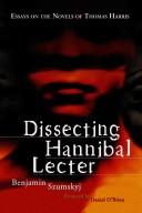 Cover of: Dissecting Hannibal Lecter by edited by Benjamin Szumskyj with a foreword by Daniel O'Brien.