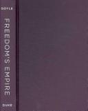 Cover of: Freedom's empire: race and the rise of the novel in Atlantic modernity, 1640-1940