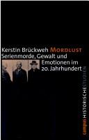 Cover of: Mordlust: Serienmorde, Gewalt und Emotionen im 20. Jahrhundert