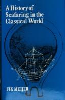 Cover of: A history of seafaring in the classical world by Fik Meijer