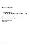Cover of: The making of A midsummer night's dream: an eye-witness account of Peter Brookś production from first rehearsal to first night
