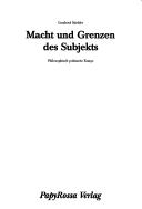 Cover of: Macht und Grenzen des Subjekts: philosophisch-politische Essays