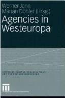 Cover of: Agencies in Westeuropa by Werner Jann, Marian Döhler (Hrsg.).