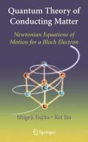 Cover of: Quantum theory of conducting matter: Newtonian equations of motion for a Bloch electron