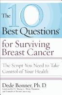 Cover of: The 10 best questions for surviving breast cancer: the script you need to take control of your health
