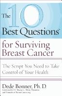 Cover of: The 10 best questions for surviving breast cancer by Dede Bonner