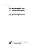 Cover of: Das Motiv des Wartens bei Ingeborg Bachmann: eine Analyse des Prosawerks unter besonderer Berücksichtigung der Philosophie der Existenz