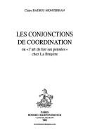 Cover of: Les conjonctions de coordination, ou, " L'art de lier ses pensées" chez La Bruyère