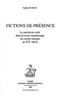 Cover of: Fictions de présence: la narration orale dans le texte romanesque du roman antique au XXe siècle