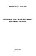 Cover of: Francis Ponge, Roger Caillois, Franz Hellens by Sourour Ben Ali