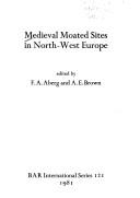 Cover of: Medieval moated sites in north-west Europe