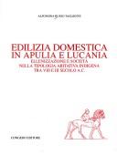 Cover of: Edilizia domestica in Apulia e Lucania: ellenizzazione e società nella tipologia abitativa indigena tra VIII e III secolo A.C.