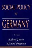 Cover of: Social policy in Germany by edited by Jochen Clasen and Richard Freeman.