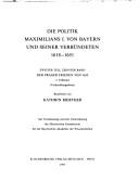 Cover of: Briefe und Akten zur Geschichte des Dreissigjährigen Krieges.: Neue Folge.  Die Politik Maximilians I. von Bayern und seiner Verbündeten, 1618-1651.