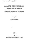 Cover of: Thiasos tōn mousōn: Studien zu Antike und Christentum. Festschrift für Josef Fink zum 70. Geburtstag