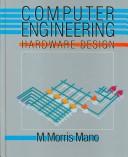Computer engineering by M. Morris Mano