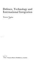 Cover of: Defence, technology, and international integration