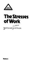 Cover of: The stresses of work by Nicholas McDonald