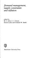 Cover of: Demand management, supply constraints, and inflation by edited by M.J. Artis ... [et al.]
