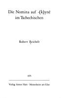 Die Nomina auf -(k)yne□ im Tschechischen by Robert Reichelt