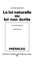Cover of: La loi naturelle ou loi non écrite: texte inédit